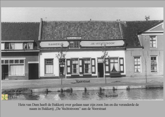 1816 Bakkerij.
Hein van dam heeft de bakkerij over gedaan aan zoon Jan die de naam veranderde in DE VECHTSTROOM.

