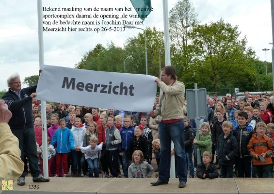 1356 Opening sportkantine de Meerzicht 
Joachim heeft de prijs gewonnen van de naam Meerzicht.
